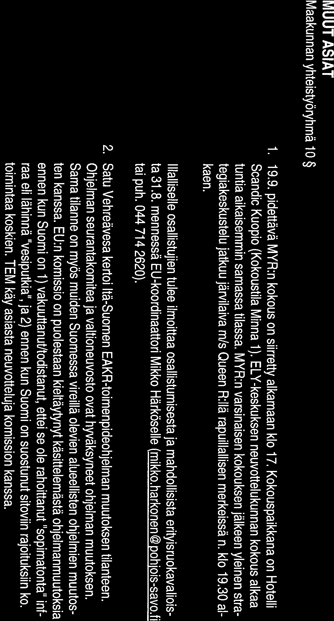 Komission kannan mukaan kehittyneempiä jäsenmaita ja alueita (Suomi kokonaisuudessaan) voitaisiin vaa tia valitsemaan seuraavalle ohjelmakaudelle 2-3 temaattista painopistet tä/lippulaivahanketta,