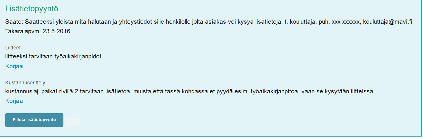 Lisäselvitykset ja niihin vastaaminen Valitaan Hyrrässä se maksuhakemus, jota lisäselvitys koskee