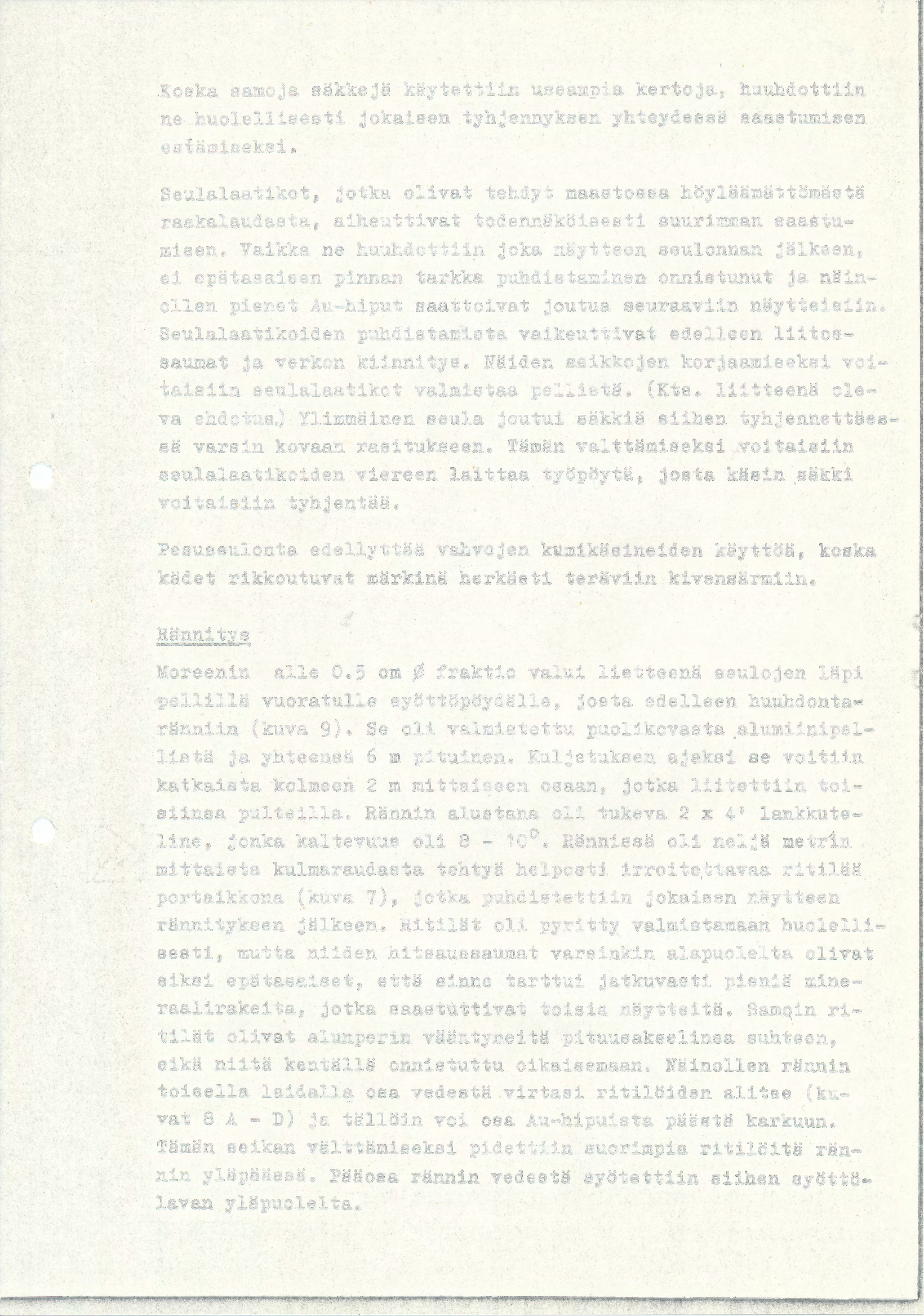 .,.Koska samoja säkkejä käytettiin useampia kertoja, huuhdottiin ne huolellisesti jokaisen tyhjennyksen yhteydessä saastumisen estämiseksi.