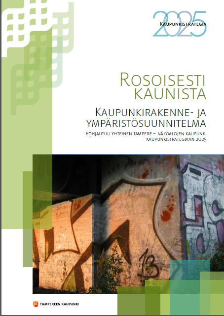 Kaupunkistrategia kestävän liikkumisen edistämisen pohjana Tampereen uudessa vuonna 2013 julkaistussa kaupunkistrategiassa Yhteinen Tampere näköalojen kaupunki korostuu kestävä liikkuminen.