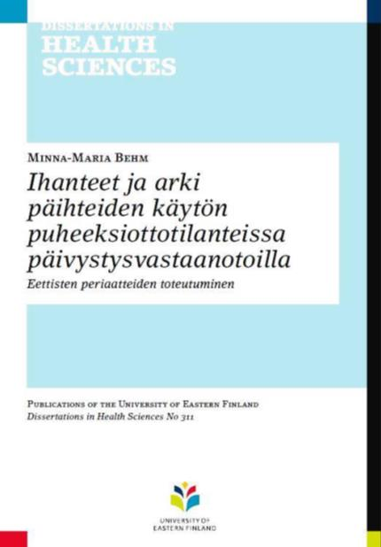 Behm M-M 2 VÄITÖSTUTKIMUKSESSA (Behm 2015) Ihanteet ja arki päihteiden käytön puheeksiottotilanteissa päivystysvastaanotoilla.