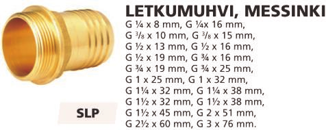 G 1" - Ø 25 mm 4,50 SLP132 Letkumuhvi, messinki, G 1" - Ø 32 mm 5,45 SLP11/432 Letkumuhvi, messinki, G 1 1/4" - Ø 32 mm 5,95 SLP11/438 Letkumuhvi, messinki, G 1 1/4" - Ø 38 mm 8,45 SLP11/232