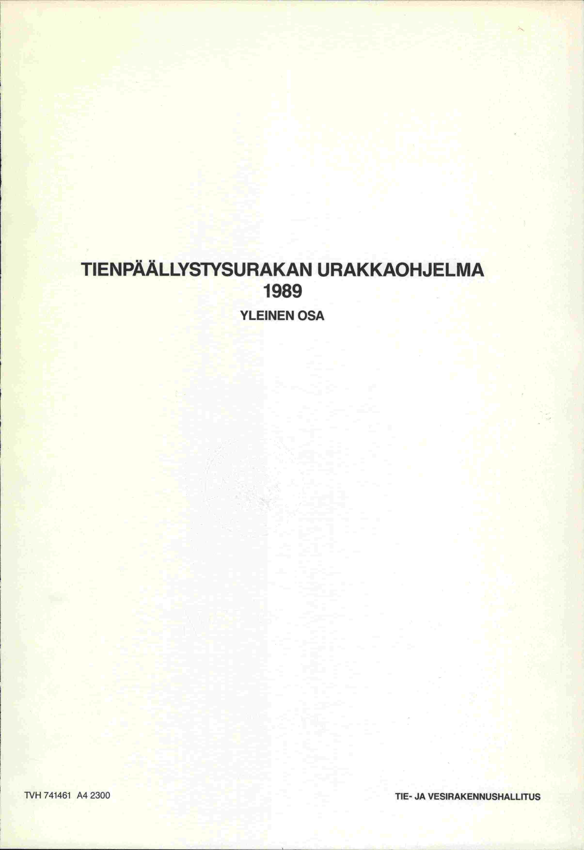 TIENPÄÄLLYSTYSURAKAN URAKKAOHJELMA 1989 YLEINEN