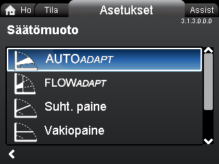 12.3 Säätömuoto Navigointi ome > Asetukset > Säätömuoto Säätömuoto AUTO ADAPT FLOW ADAPT Suht. paine (suhteellinen paine) Vakiopaine (vakiopaine) Vakiolämpöt.(vakiolämpötila) Vakiokäyrä.