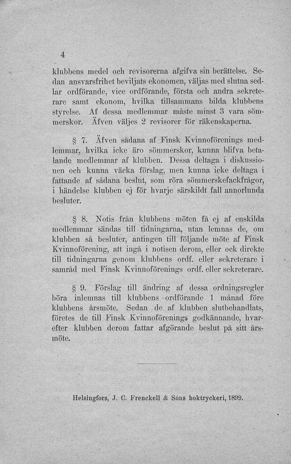 klubbens medel och revisorerna afgifva sin berättelse.
