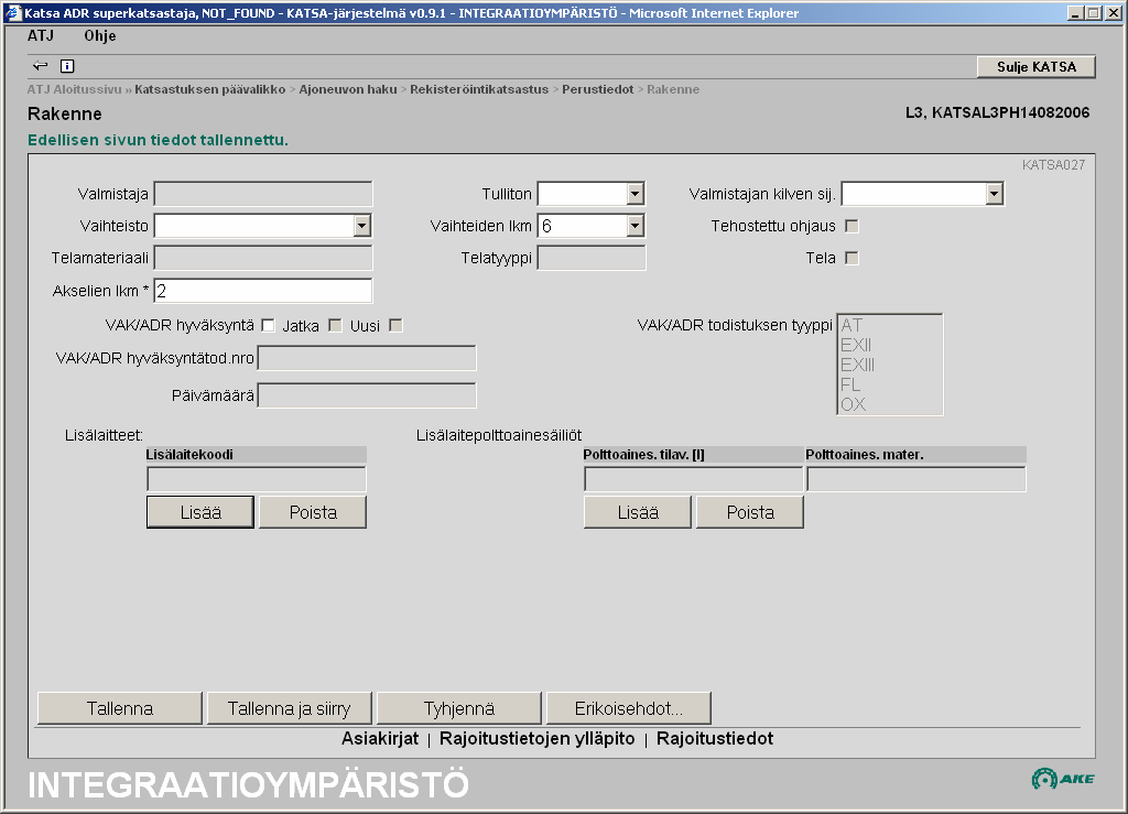 Rakennenäyttö Lisää puuttuvat tiedot ja tallenna, tähdellä merkityt tiedot ovat järjestelmän