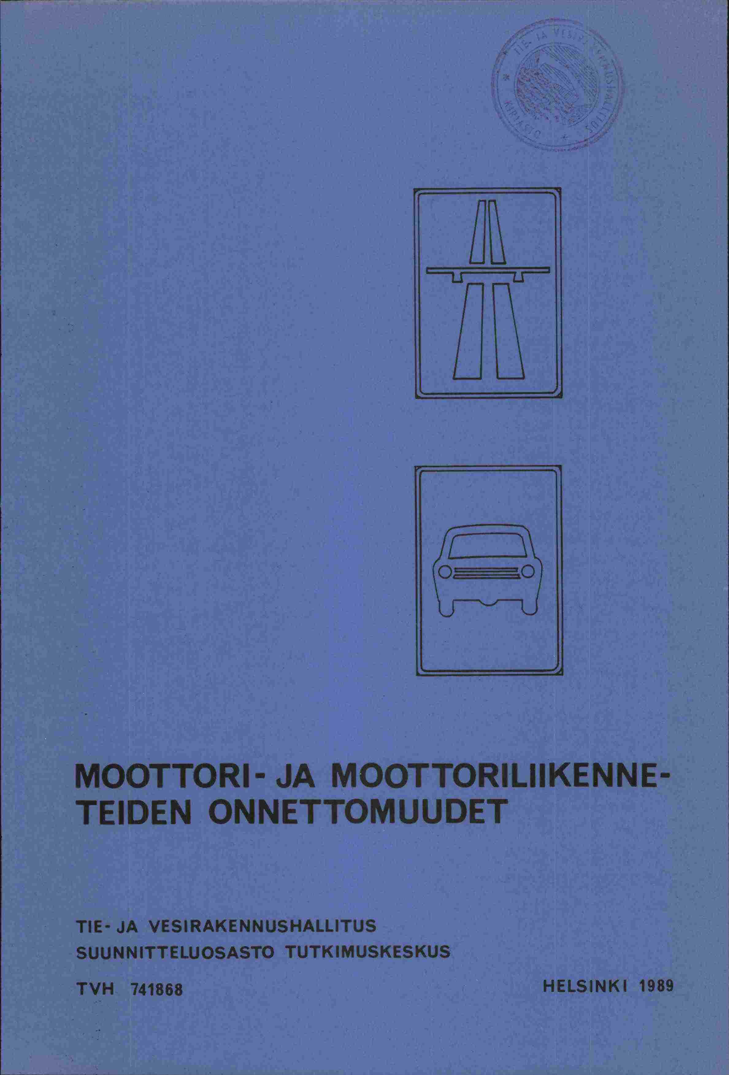 ! \ 0: MOOTTORI- JA MOOTTORILIIKENNE- TEIDEN ONNETTOMUUDET TIE- JA