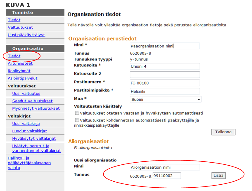 15 (21) 6. Täydennä aliorganisaation tiedot: Sivun "Organisaation tiedot" alaosassa voit lisätä organisaatiolle aliorganisaatioita. 7. Täytä aliorganisaatiolle nimi ja tunnus.