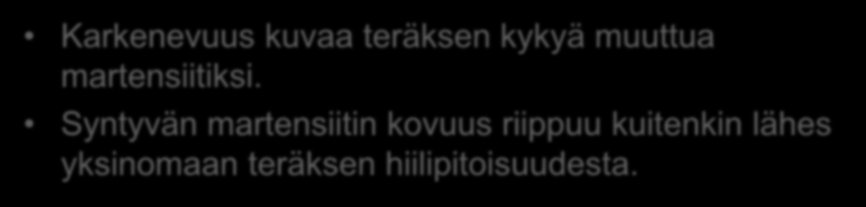 Syntyvän martensiitin kovuus riippuu kuitenkin lähes