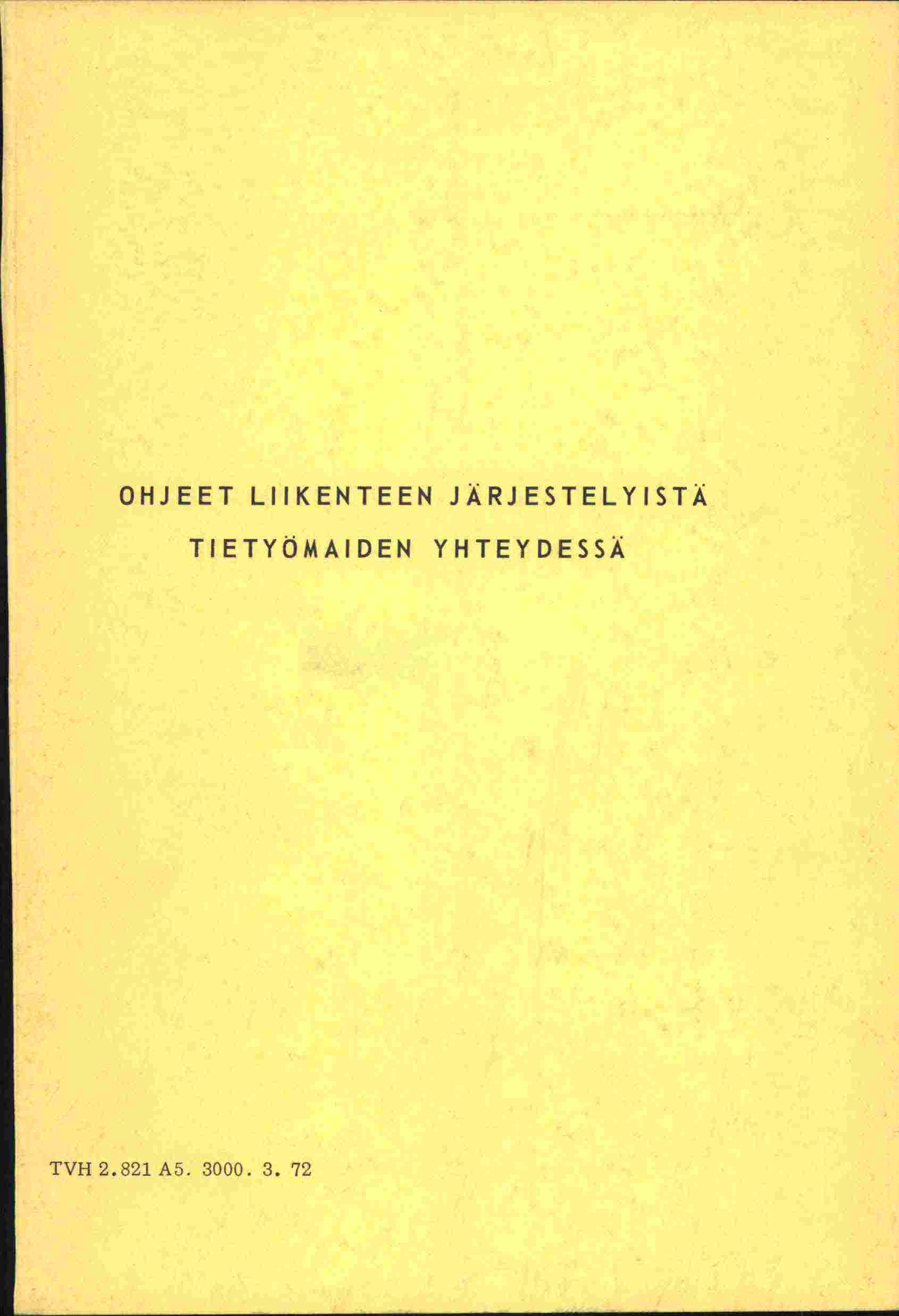 OHJEET LIIKENTEEN JÄRJESTELYISTÄ