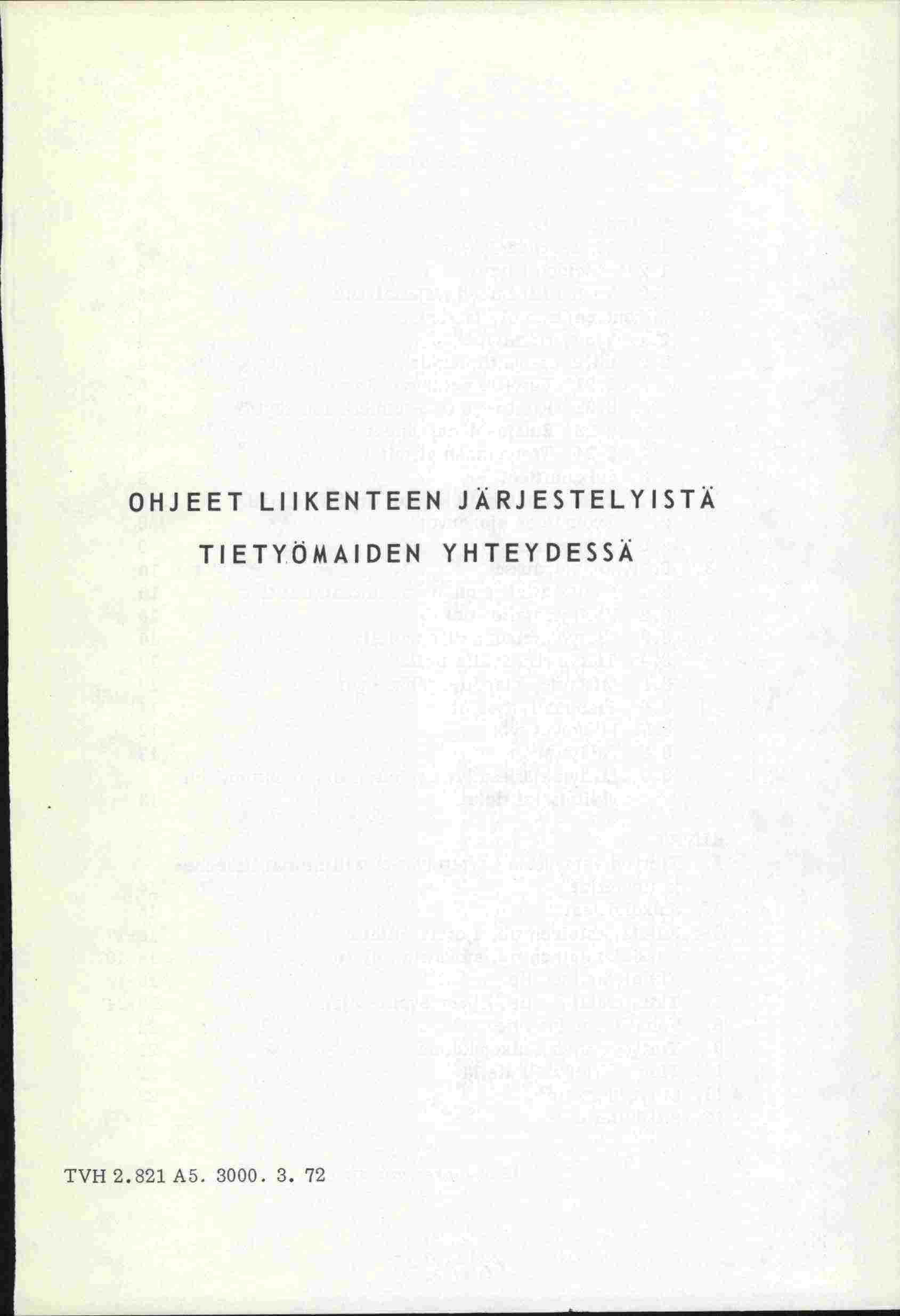 OHJEET LIIKENTEEN JÄRJESTELYISTÄ