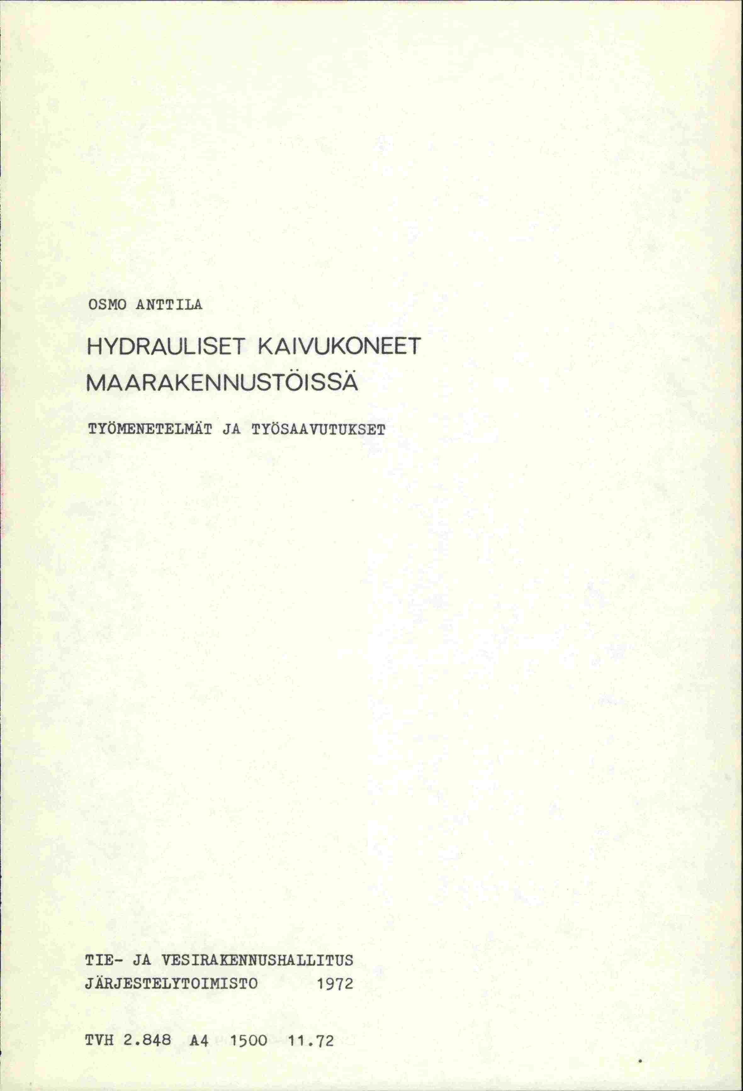 OSMO ANTTILA HYDRAULISET KAIVUKONEET MAARAKEN NUSTÖI SSÄ TYÖMENETELMÄT JA