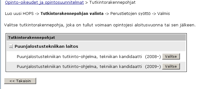 Seuraavassa, alla olevan kaltaisessa ruudussa näet tutkintosi (tai tutkintojesi, jos sinulla on oikeuksia suorittaa useampia tutkintoja) tiedot.