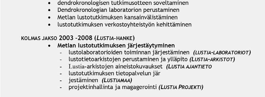 osuutensa (kuva 4, Eronen & al. 2002). Lustosarjan kehittämistyö jatkuu edelleen: tavoitteena on mm.