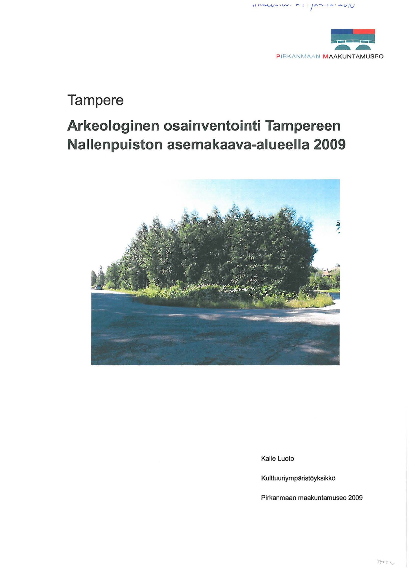 ~~ P I RKAN~1Ar\N M AAK U NTAMUSEO Tampere Arkeologinen osainventointi Tampereen Nallenpuiston