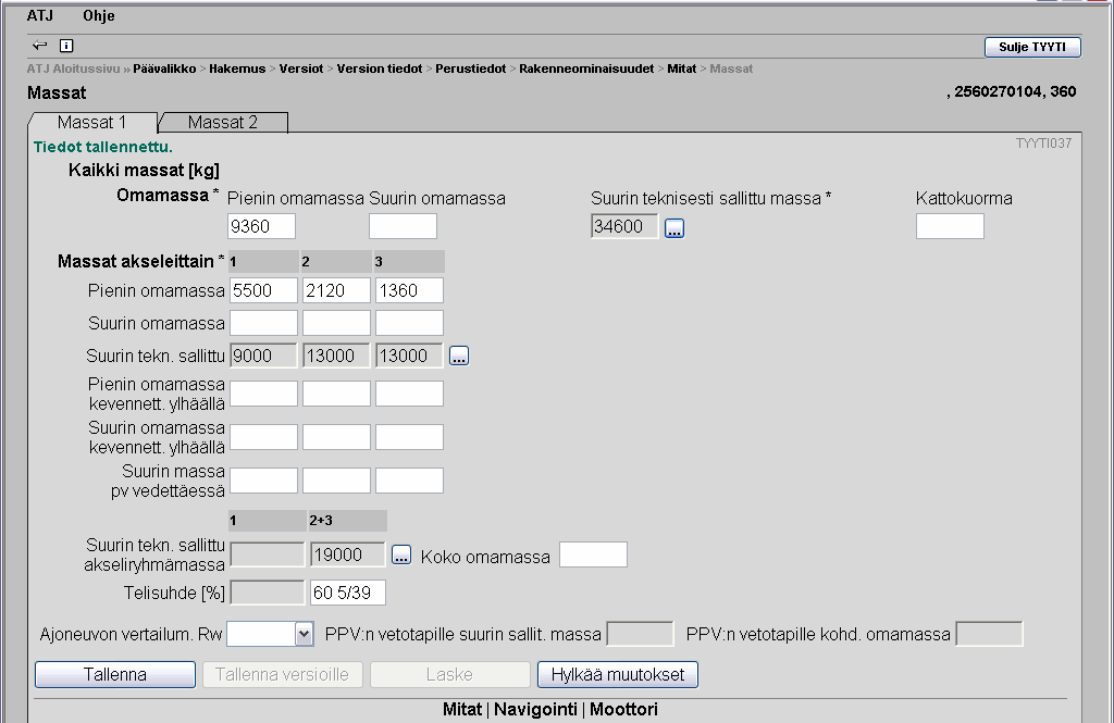 Kuvat tästä ylläpitoikkunasta löytyy tämän asiakirjan kuvista 48-49. Siirry seuraavalle ikkunalle painamalla Massat (2). Kuva 11 Ikkuna TYYTI034 9.