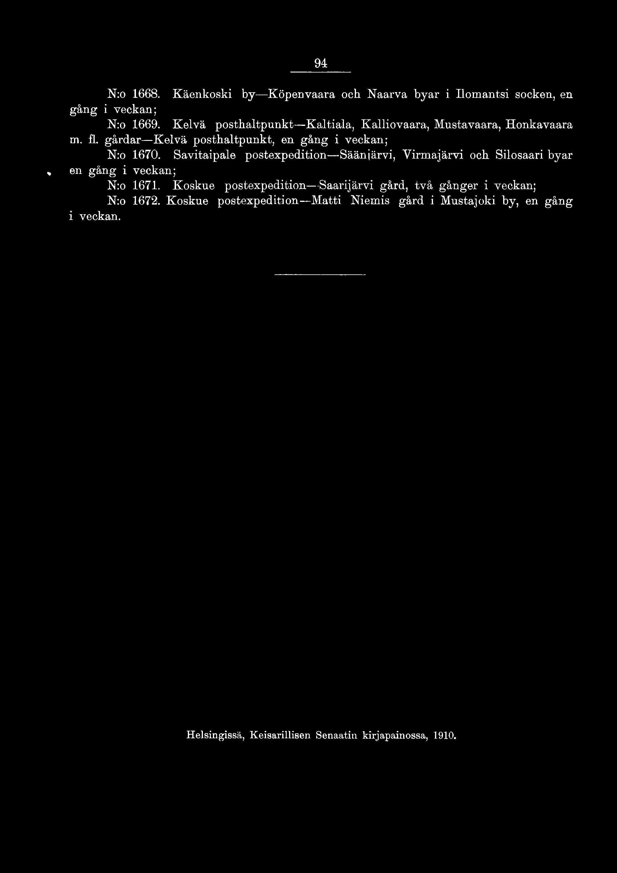 m. fl. gårdar Kelvä posthaltpunkt, en gång i veckan; N:o 1670.