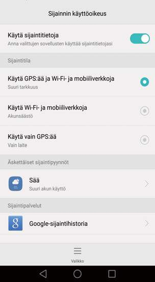 Asetukset Asetukset Sijainnin ottaminen käyttöön Ota sijaintipohjaiset palvelut käyttöön, jotta kartta-, navigointi- ja sääsovellukset voivat käyttää sijaintitietojasi.