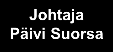 TYÖSUOJELUN VASTUUALUE Johtaja