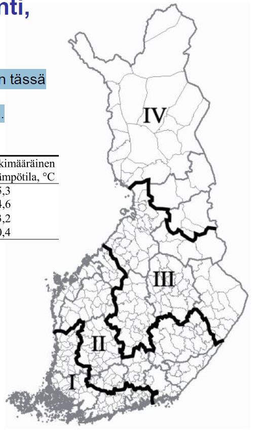 Energiatehokkuuden arviointi, säävyöhykkeet Suomi on jaettu neljään säävyöhykkeeseen,
