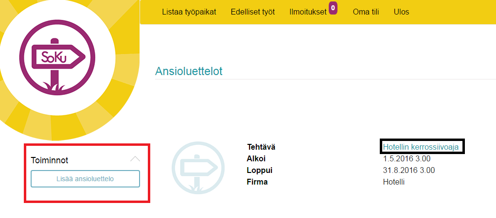 EDELLISET TYÖT LISTAA EDELLISET TYÖT Listaa edelliset työt-sivulla näet aiemmat työpaikkasi, jotka olet itse lisännyt. Jos olet aivan uusi käyttäjä, tämä sivu on tyhjä.