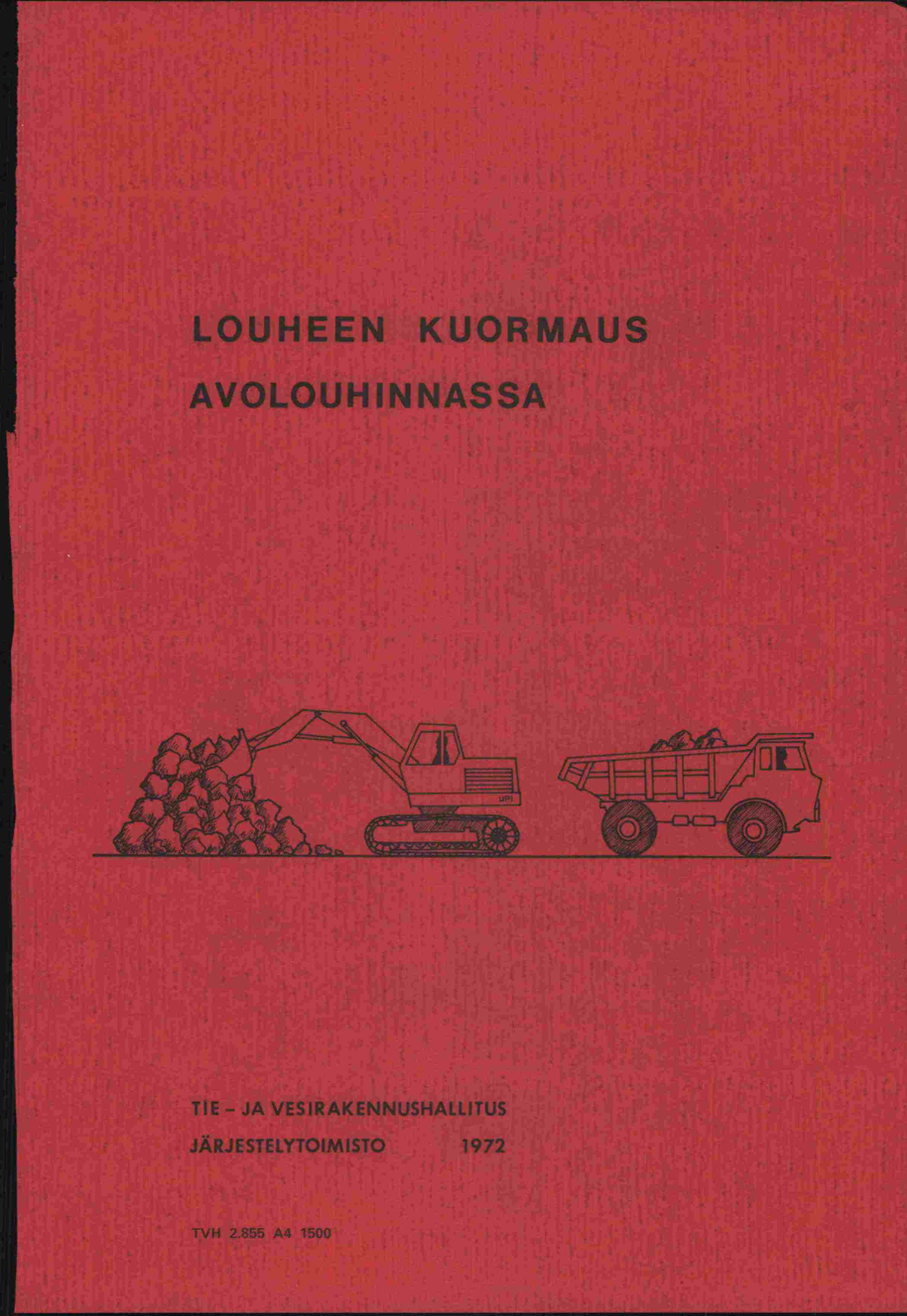 LOUHEEN KUORMAUS AVOLOUHINNASSA TIE - JA