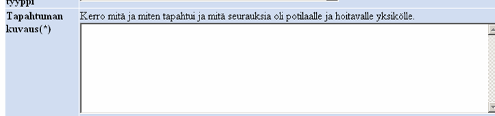 4(6) Kirjoita kuvaus tapahtumasta. Kerro, miten tapahtuma eteni ja kuka teki tai ei tehnyt, mitä teki tai jätti tekemättä. Käytä henkilöiden ammattinimikkeitä, älä nimiä. Vältä passiivimuotoja.