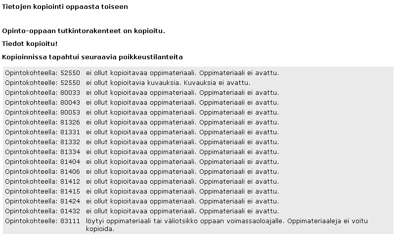 14 Kun kopiointi on valmis, näytölle ilmestyy todennäköisesti pitkä lista erilaisia huomautuksia kopioiduista opintokohteista.