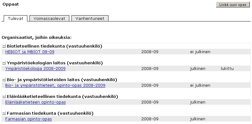 4 Näkymään aukeaa oppaita kolmella välilehdellä. Ensimmäisenä näkyvät tulevat oppaat ja toisella välilehdellä on lista parhaillaan voimassaolevista oppaista.