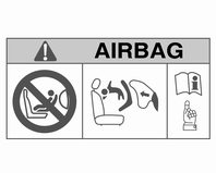 46 Istuimet, turvajärjestelmät EN: NEVER use a rear-facing child restraint system on a seat protected by an ACTIVE AIRBAG in front of it, DEATH or SERIOUS INJURY to the CHILD can occur.