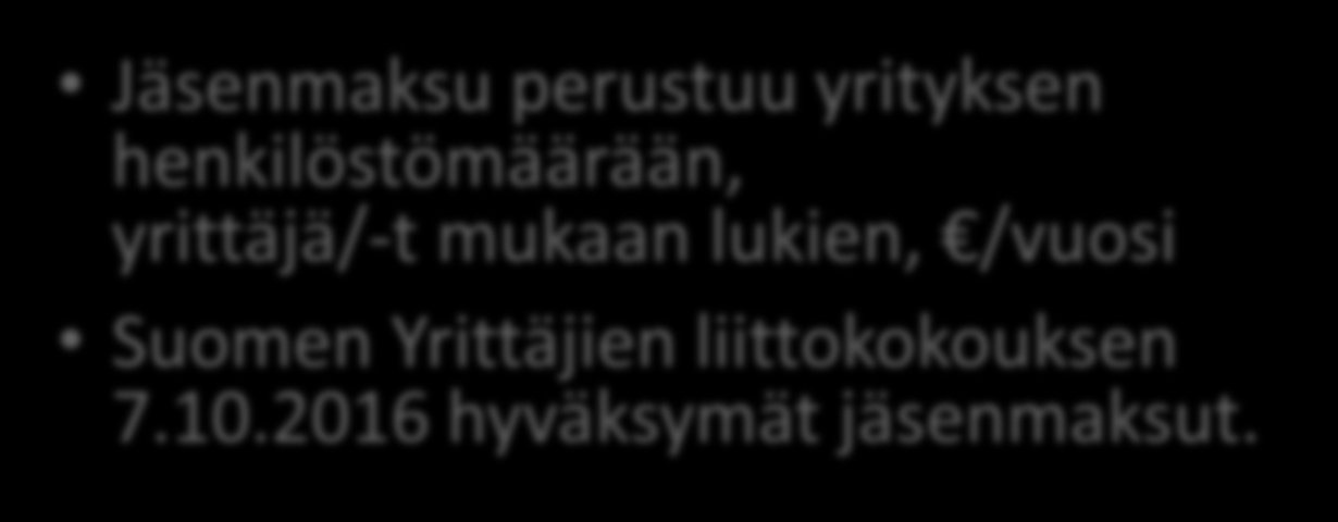 90,48 113,1 135,72 164,97 195,78 242,19 389,22 761,28 Satakunnan Yrittäjät 54,95 81,2 101,5 121,8 148,05 175,7 217,35