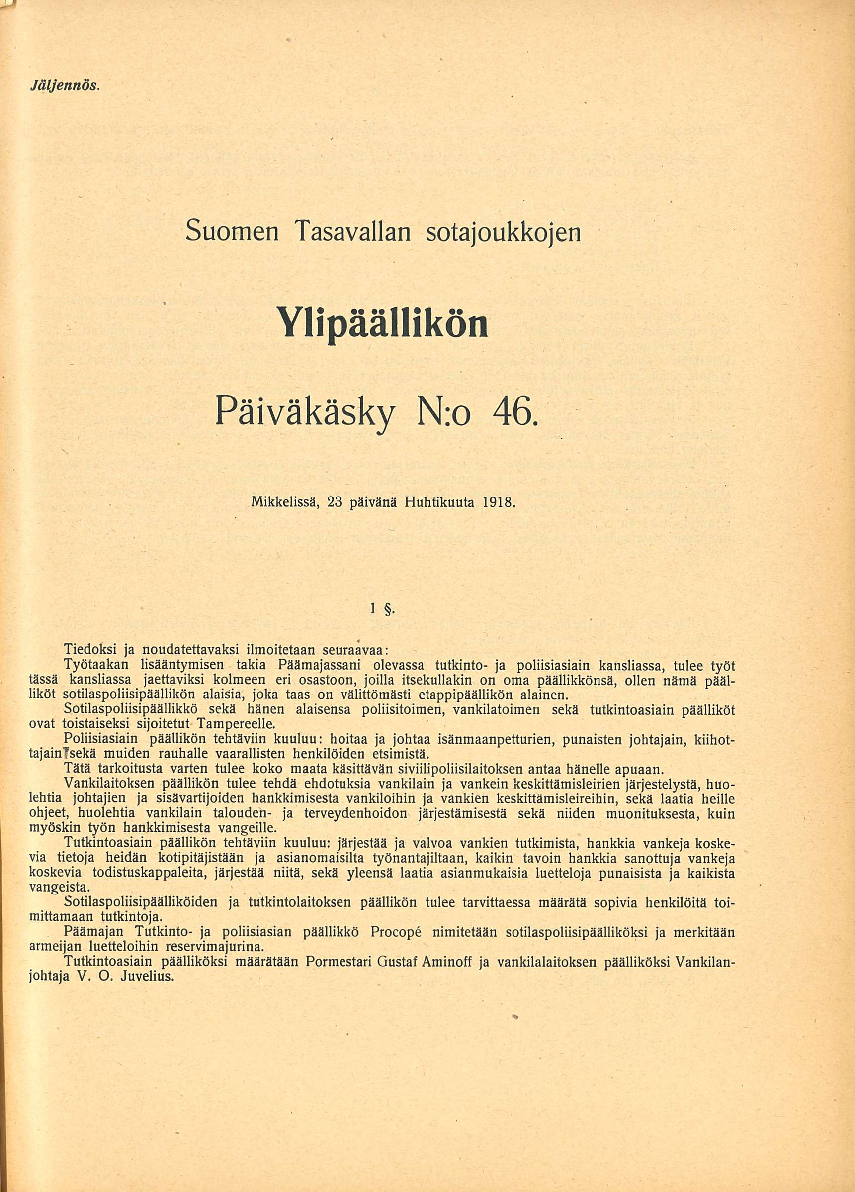 Jäljennös. Suomen Tasavallan sotajoukkojen Ylipäällikön Päiväkäsky N:o 46. Mikkelissä 23.04.1918 1.