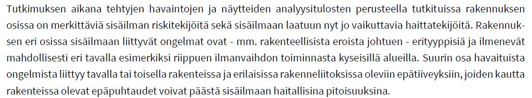 Sairaalarakennuksen kunto Sairaalarakennus on korjattavissa, mutta korjausaste nousee korkeaksi.