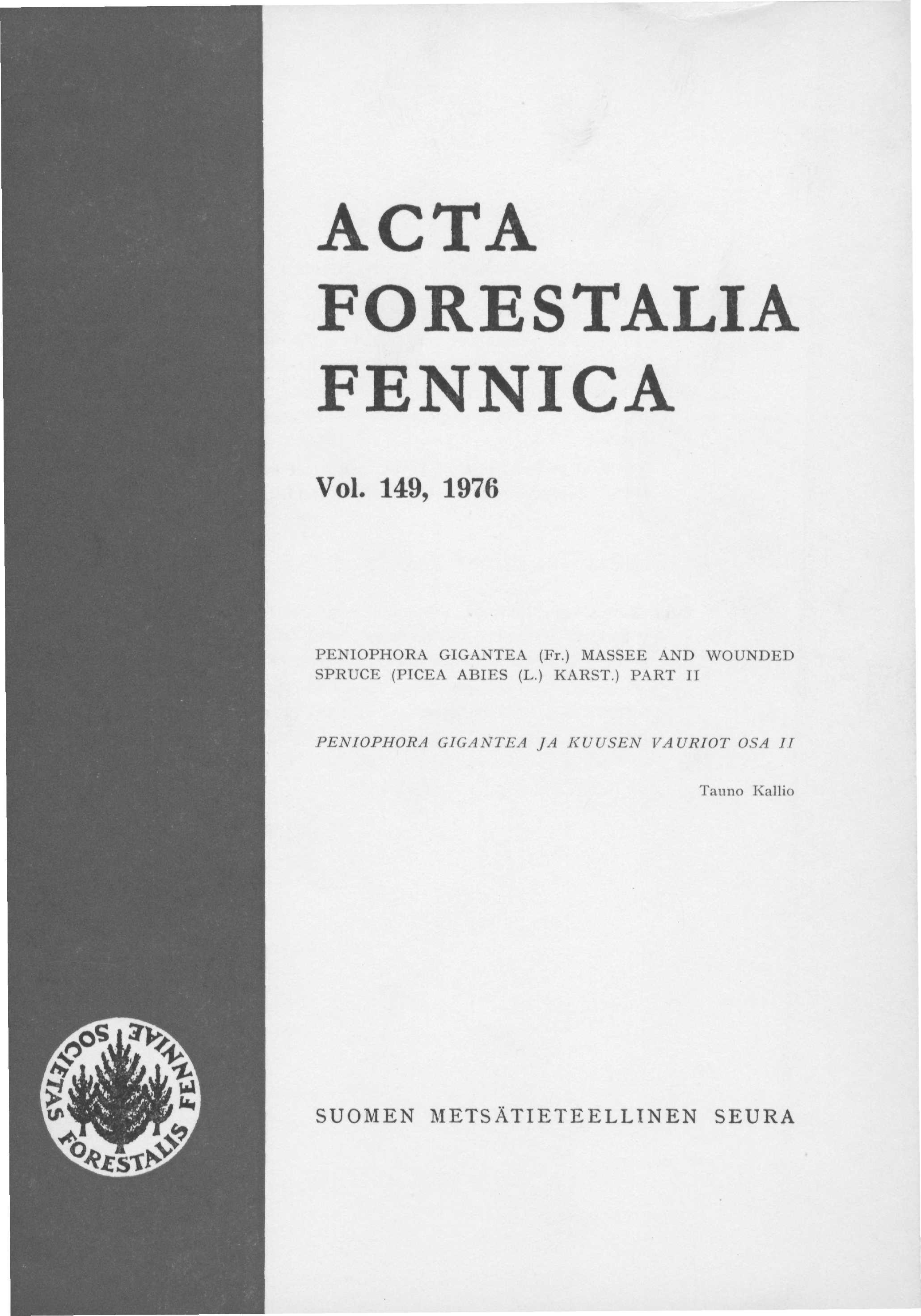 ACTA FORESTALIA FENNICA Voi. 49, 976 PENIOPHORA GIGANTEA (Fr.) MASSEE AND WOUNDED SPRUCE (PICEA ABIES (L.