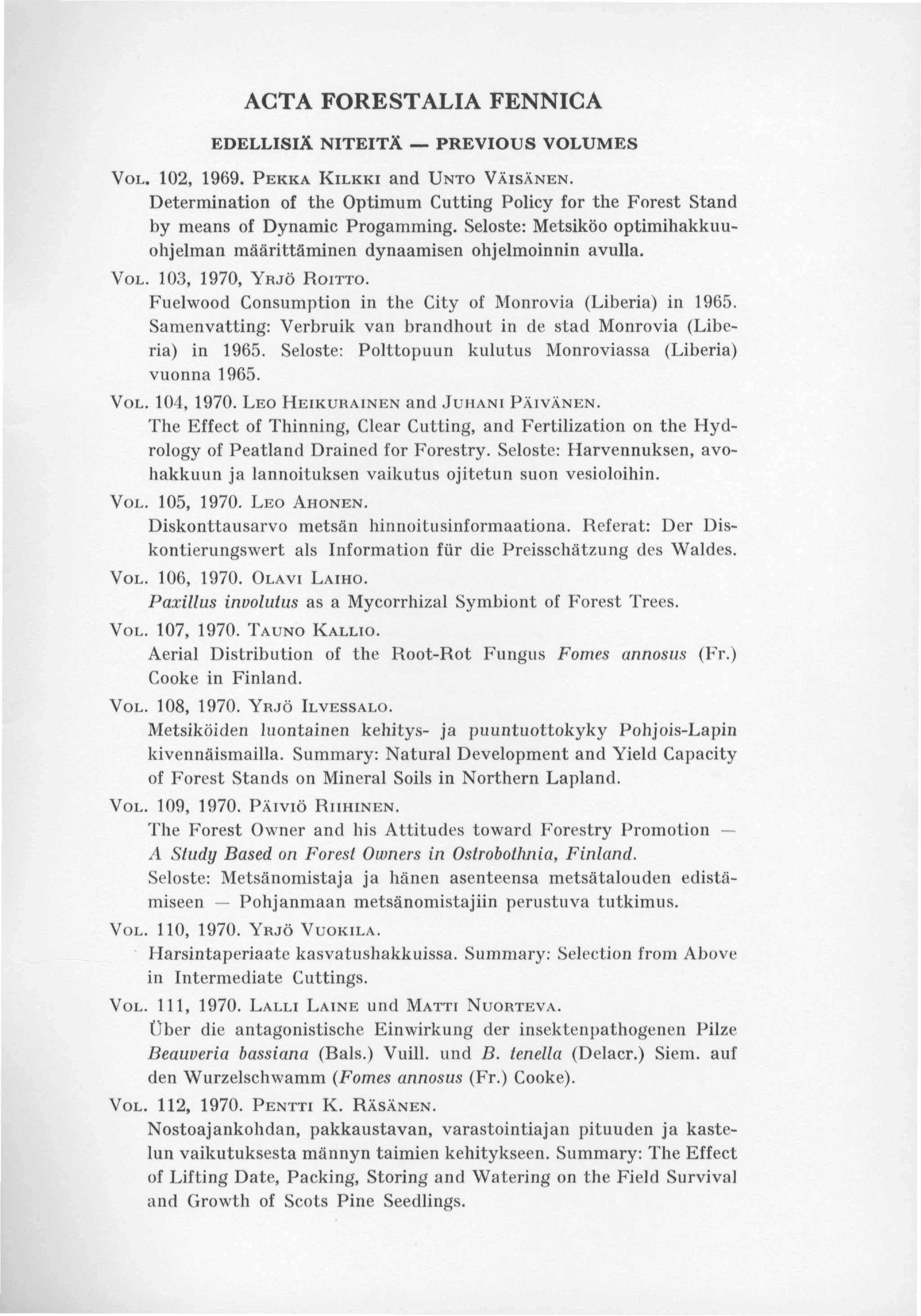 ACTA FOREST ALIA FENNICA EDELLISIÄ NITEITÄ PREVIOUS VOLUMES VOL. 102, 1969. PEKKA KILKKI and UNTO VÄISÄNEN.