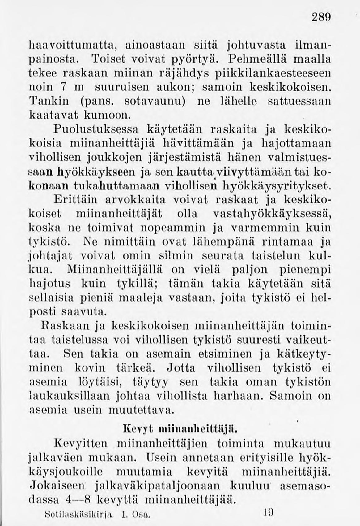 289 haavoittumatta, ainoastaan siitä johtuvasta ilmanpainosta. Toiset voivat pyörtyä.
