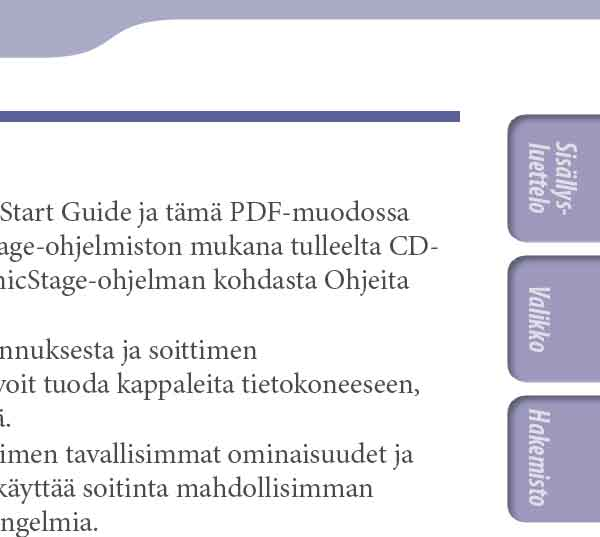 2 Tietoja oppaista Soittimen mukana on toimitettu Quick Start Guide ja tämä PDF-muodossa oleva Käyttöopas.