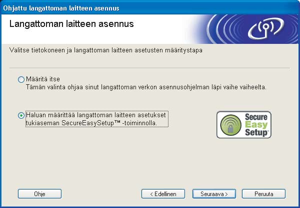 Kirjoitinohjaimen asennus 6 Valitse Haluan määrittää langattoman laitteen asetukset tukiaseman SecureEasySetup -toiminnolla ja napsauta Seuraava. 5 Siirry seuraavalle valikkotasolle painamalla OK.