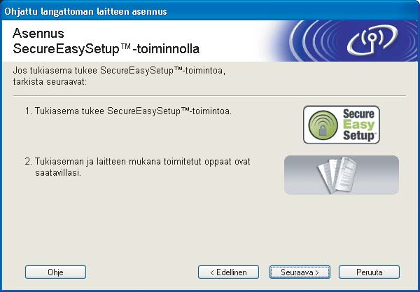 ASENNUS 8 Valitse SecureEasySetup painamalla + tai -. ASETA WLAN SecureEasySetup 8 Katso tukiaseman mukana toimitetusta käyttöoppaasta ohjeet tukiaseman SecureEasySetup -tilan käyttöön.