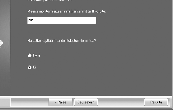 TULOSTINOHJAIMEN/ PC-FAKSIOHJAIMEN ASENNUS Asennus määrittämällä laitteen osoite Kun laitetta ei löydetä, koska siinä ei ole virta päällä tai muusta syystä, asennus on mahdollista syöttämällä