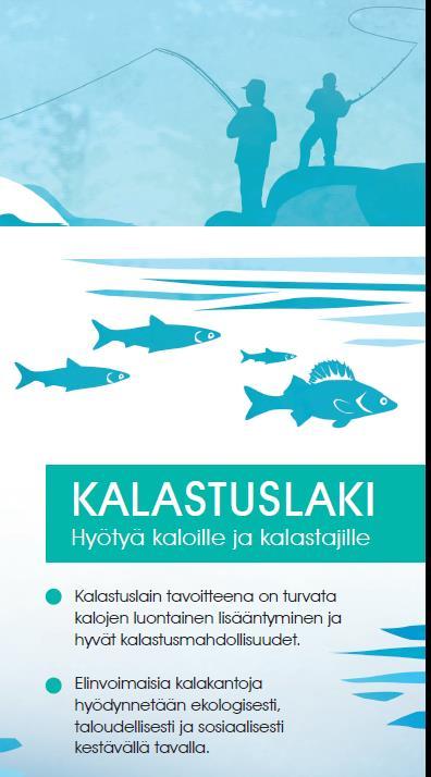 Uuden lain tavoitteet Tavoitteena selkeä ja tietoon perustuva kalastuksen järjestäminen, jolla edistetään 1. kalavarojen ekologisesti, taloudellisesti ja sosiaalisesti kestävää hyödyntämistä 2.