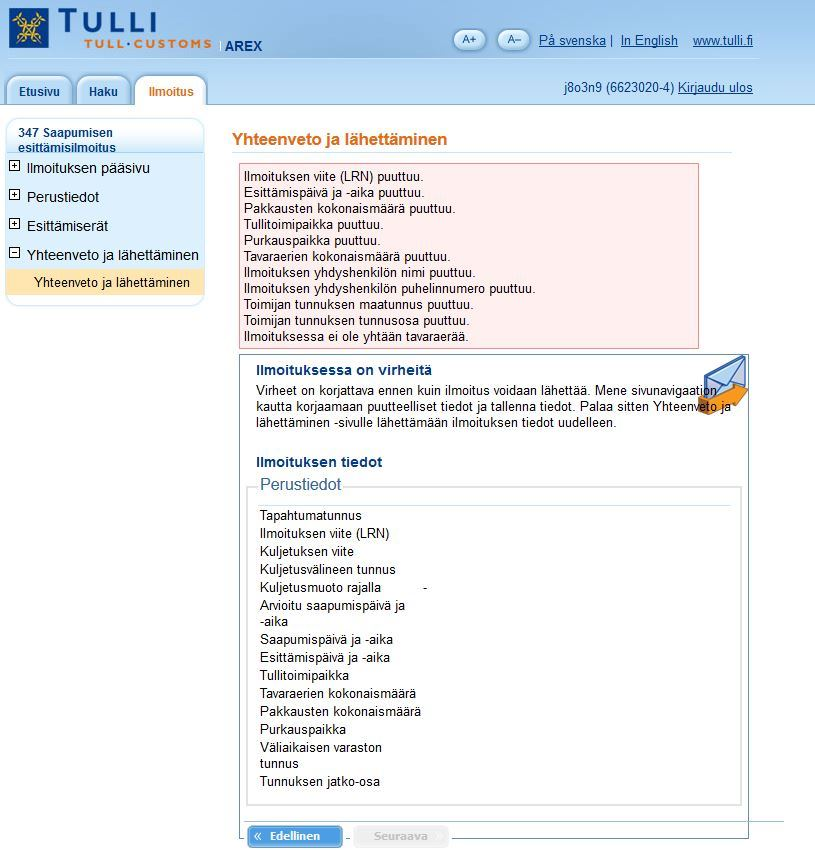 Saapumisen esittämisilmoitus: Yhteenveto ja lähettäminen Vaikka ohjelma ohjaa täyttämään puuttuvia tietoja jo näytöltä toiselle siirryttäessä, osa puuttuvista tai virheellisistä tiedoista voi