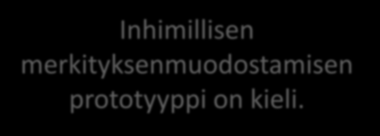 Inhimillisen oppimisen tunnusomainen piirre on, että se on merkityksenmuodostamisen prosessi