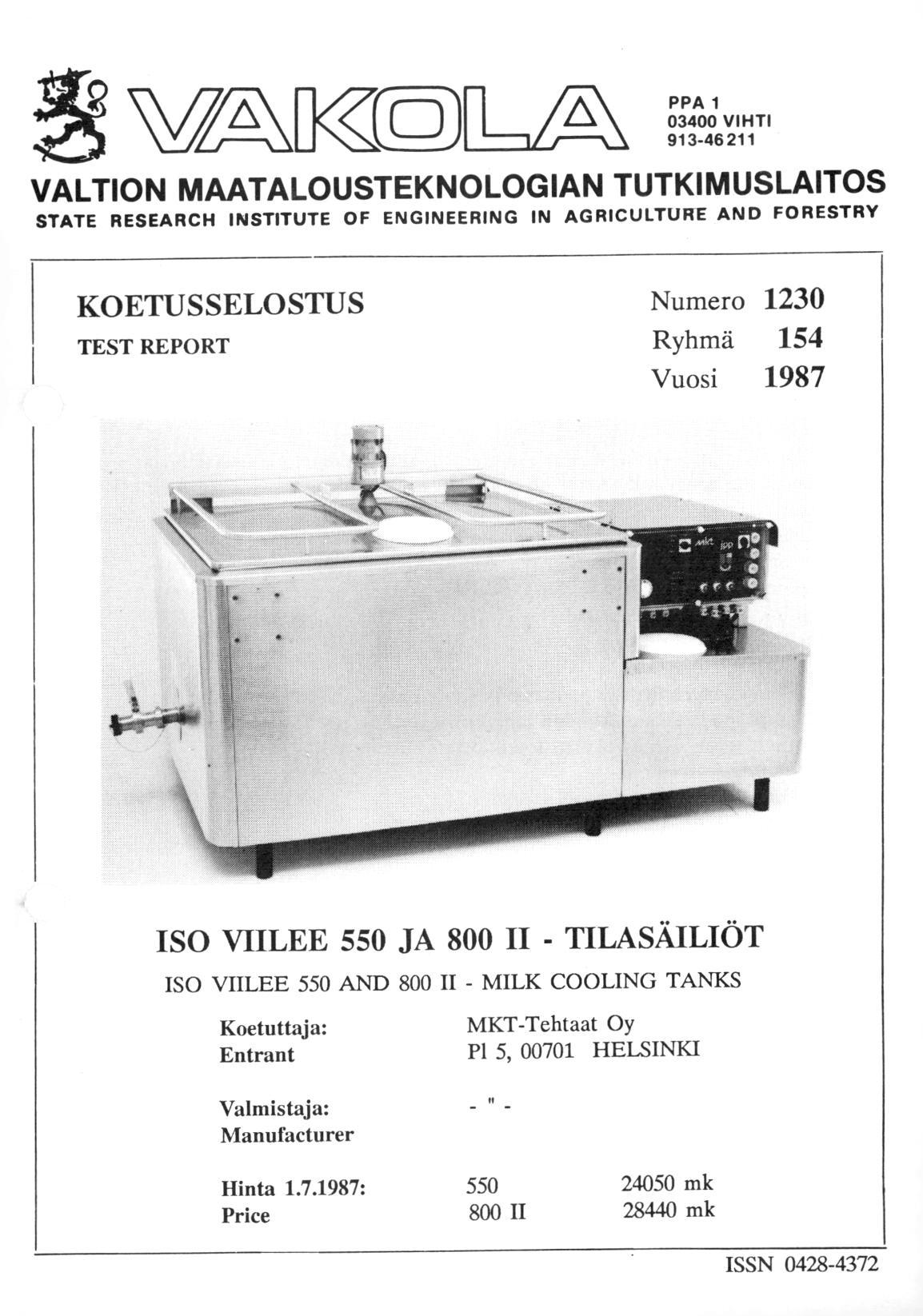 Vt PICCEJJ PPA 1 03400 VIHTI 913-46211 VALTION MAATALOUSTEKNOLOGIAN TUTKIMUSLAITOS STATE RESEARCH INSTITUTE OF ENGINEERING IN AGRICULTURE AND FORESTRY KOETUSSELOSTUS TEST REPORT Numero 1230 Ryhmä 154