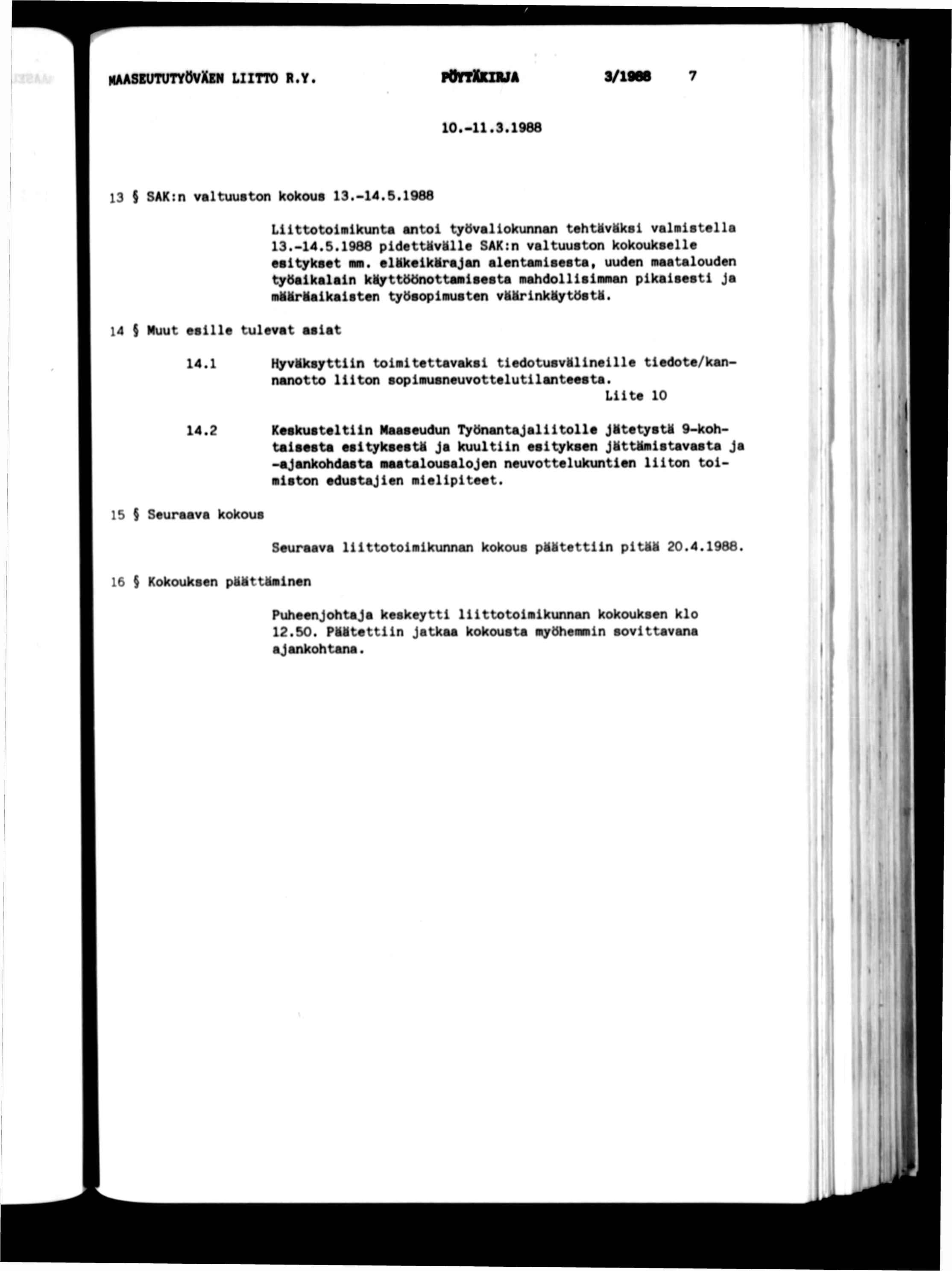 naasututyövxbn ltto r.y. pottxkzbja 3/1988 10.-11.3.1988 13 $ SAK:n valtuuston kokous 13.-14.5.1986 14 Muut eslle tulevat asat LttotonkunU snto työvalokunnan tehuvfks valmstella 13.-14.5.1988 pdetuvmlle SAK:n valtuuston kokoukselle estykset HM.