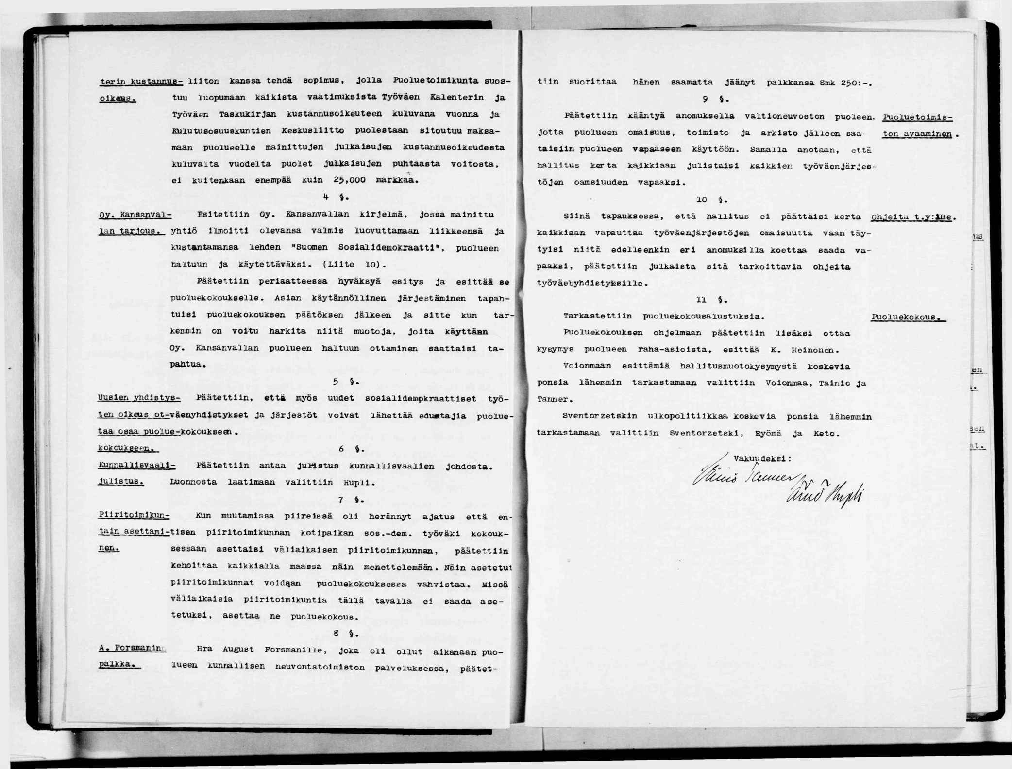 ! r j T terlt KustaxmuB- lton kanssa tehdä sopmus, Jolla Puolue to mlknta suos- tl n suorttaa hänen saamatta Jäänyt palkkansa Smk 250:-. olkaas.