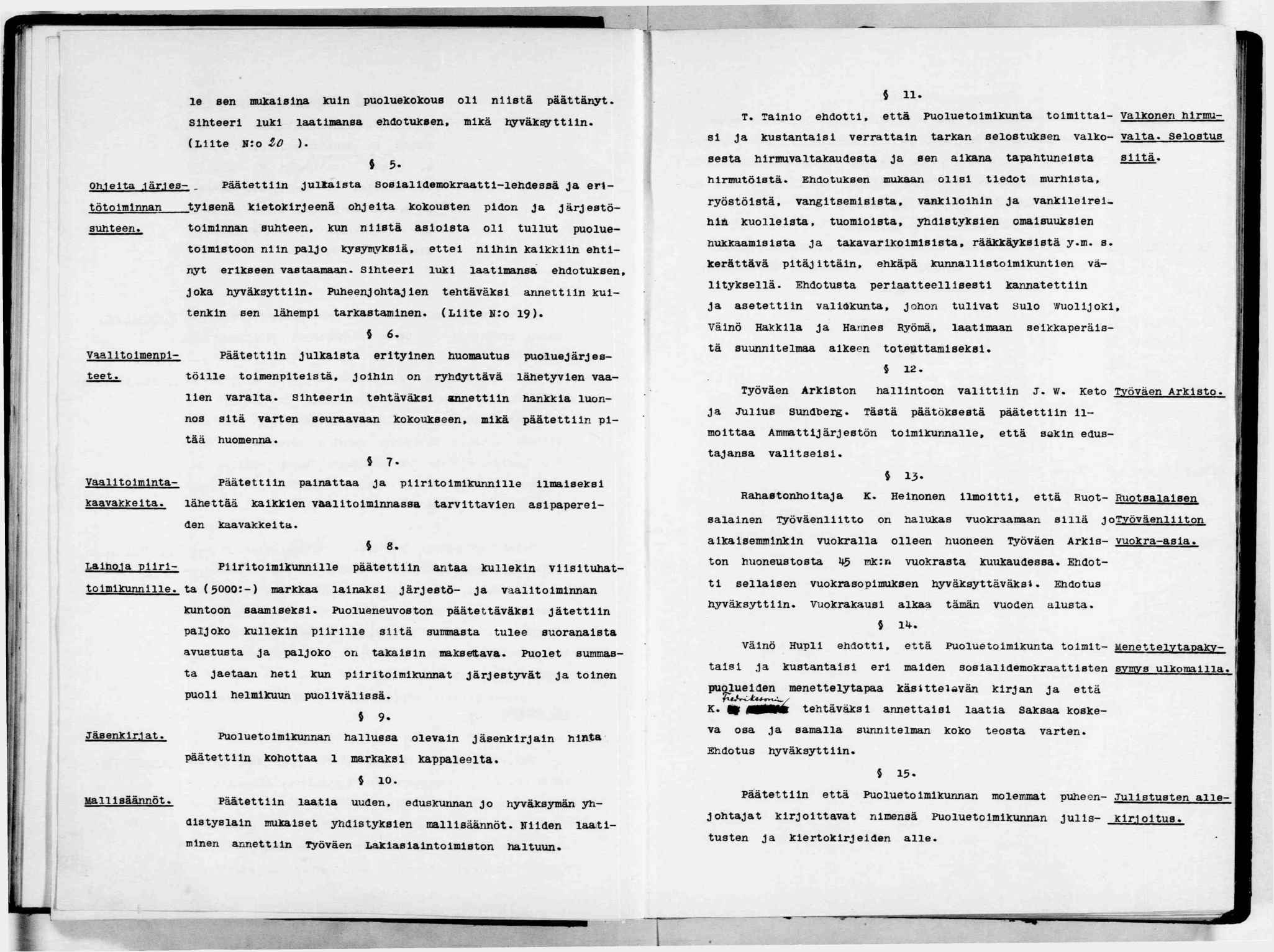 le sen mukasna mln puoluekokous ol nstä päättänyt 5. Shteer luk laatmansa ehdotuksen» mkä hyväksyttn. (Lte N:O >0 ). 5 Päätettn julkasta sosalaemokraatt-lehdeasä Ja ert- T.