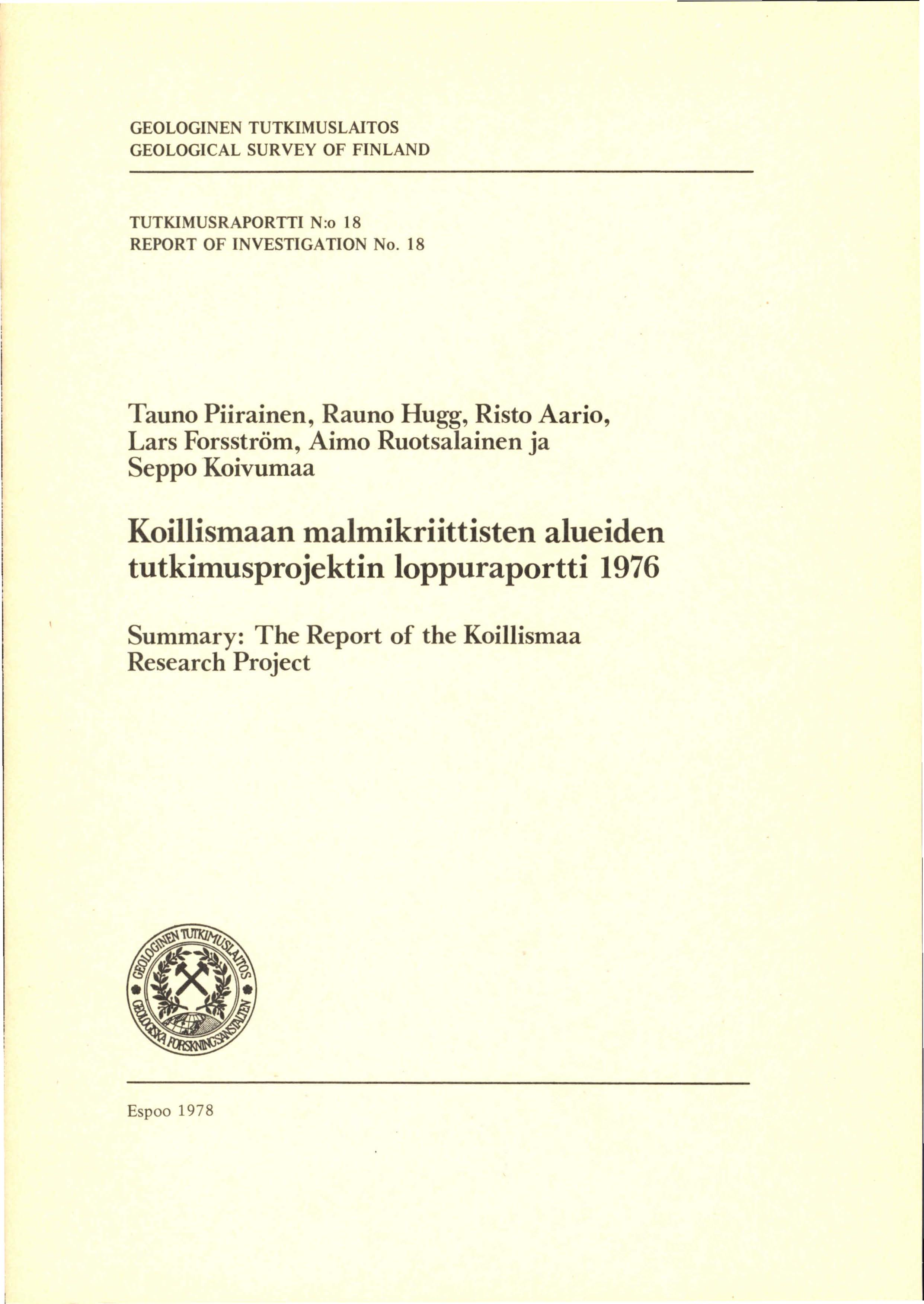 GEOLOGINEN TUTKIMUSLAITOS GEOLOGICAL SURVEY OF FINLAND TUTKIMUSRAPORTTI N:o 18 REPORT OF INVESTIGATION No.