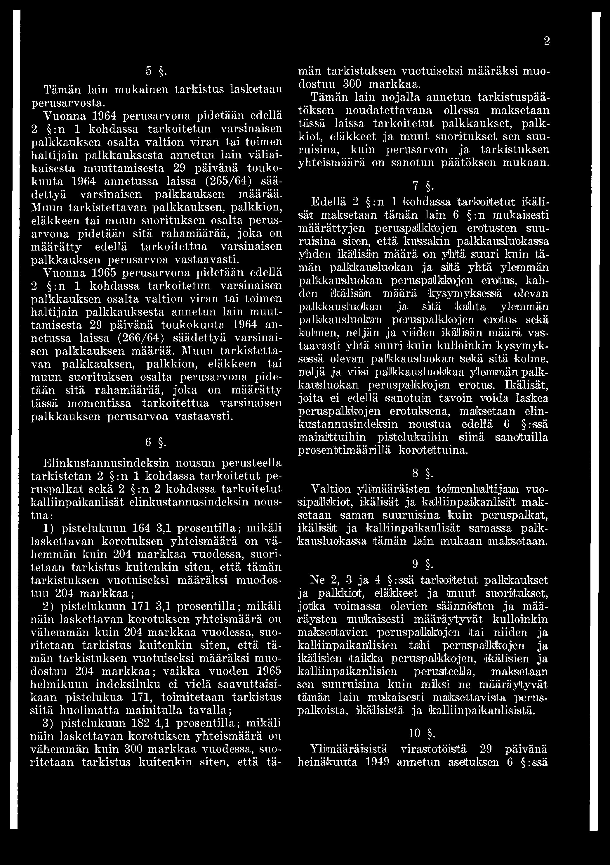 päivänä toukokuuta 1964 annetussa laissa (265/64) säädettyä varsinaisen palkkauksen määrää.