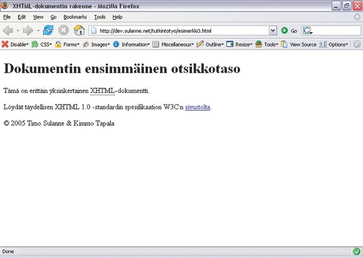 23 <p> Löydät täydellisen XHTML 1.0 -standardin spesifikaation W3C:n <a href= http://www.w3.org title= World Wide Web Consortium >sivustolta</a>.